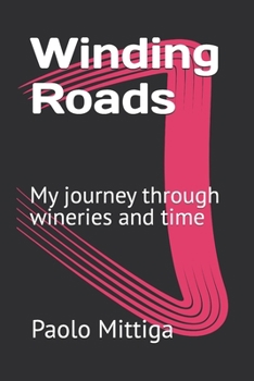Paperback Winding Roads: My journey through wineries and time Book