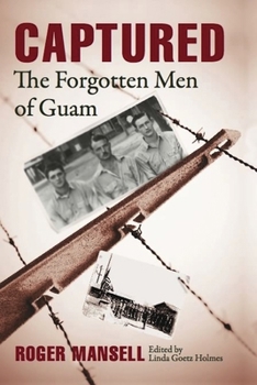 Hardcover Captured: The Forgotten Men of Guam Book