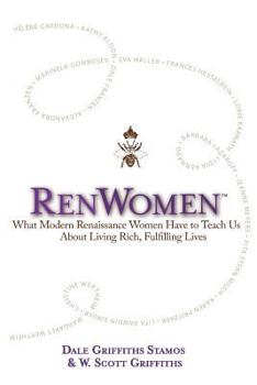 Paperback RenWomen: What Modern Renaissance Women Have to Teach Us About Living Rich, Fulfilling Lives Book