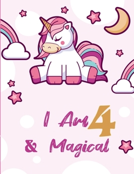 Paperback I am 4 & Magical: Unicorn Journal Happy Birthday 4 Years Old - Journal for kids - 4 Year Old Christmas birthday gift for Girls Book