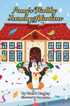 Paperback Penny's Healthy Learning Adventures: Tales From Penguin School Book