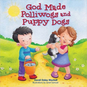 Hardcover God Made Polliwogs and Puppy Dogs Book