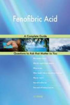 Paperback Fenofibric Acid; A Complete Guide Book