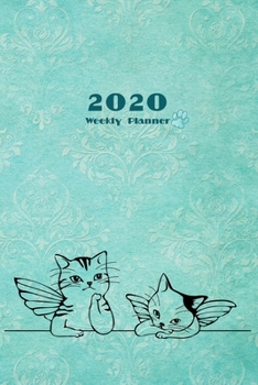 2020 Weekly Planner: Angel Cats Blue Cover Agenda with 12 Months Calendar