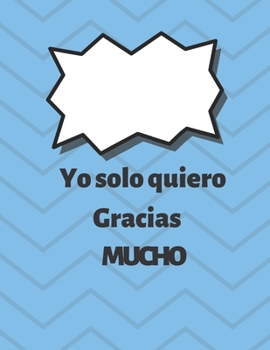 Paperback cuaderno: solo quiero decir muchas gracias: Cuaderno: solo quiero decir muchas gracias, regalo de cuaderno para acci?n de gracia [Spanish] Book