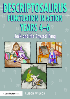 Paperback Descriptosaurus Punctuation in Action Years 4-6: Jack and the Crystal Fang Book