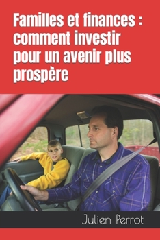 Paperback Familles et finances: comment investir pour un avenir plus prospère [French] Book