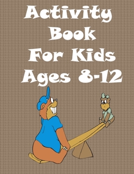 Activity Book For Kids Ages 8-12: Coloring, Sudoku, Mazes, word searching and Solution, Over 100 Different Activities! for Kids Ages 8-12 (Fun Activit