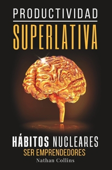 Paperback Productividad Superlativa: Hábitos Nucleares [Spanish] Book