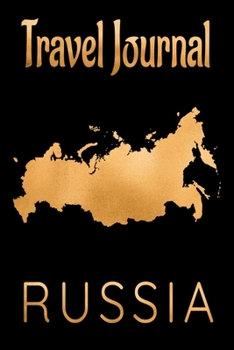 Travel Journal Russia: Blank Lined Travel Journal. Pretty Lined Notebook & Diary For Writing And Note Taking For Travelers.(120 Blank Lined Pages - 6x9 Inches)