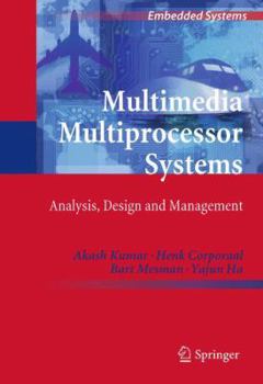 Paperback Multimedia Multiprocessor Systems: Analysis, Design and Management Book