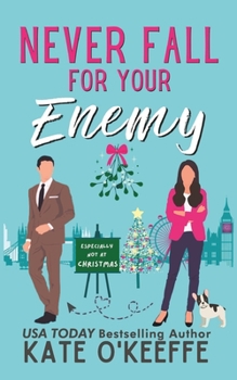 Paperback Never Fall for Your Enemy (especially not at Christmas): A laugh-out-loud sweet romantic comedy Book
