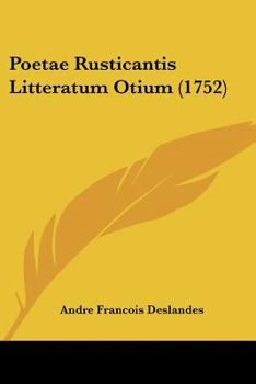 Paperback Poetae Rusticantis Litteratum Otium (1752) [French] Book