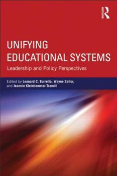 Paperback Unifying Educational Systems: Leadership and Policy Perspectives Book