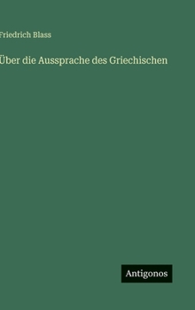 Über die Aussprache des Griechischen (German Edition)
