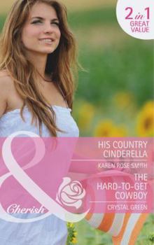 His Country Cinderella / The Hard-to-Get Cowboy - Book  of the Montana Mavericks: The Texans Are Coming!