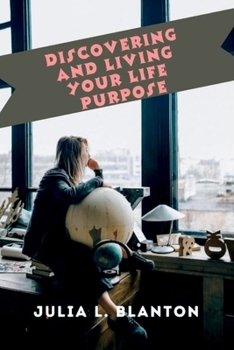 Paperback Discovering and Living Your Life Purpose Book