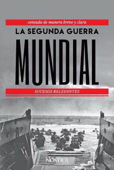 Paperback La Segunda Guerra Mundial: Sucesos Relevantes [Spanish] Book