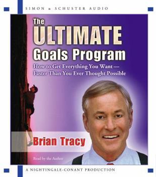 Paperback The Ultimate Goals Program: How to Get Everything You Want--Faster Than You Ever Though Possible Book