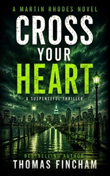 Cross Your Heart - Book #2 of the Martin Rhodes