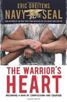 Paperback The Warrior's Heart: Becoming a Man of Compassion and Courage Book