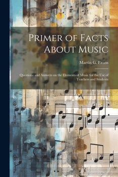 Paperback Primer of Facts About Music: Questions and Answers on the Elements of Music for the use of Teachers and Students Book