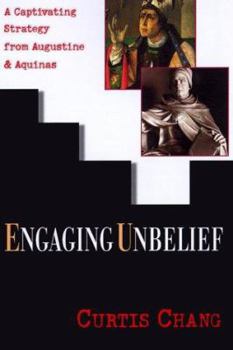 Paperback Engaging Unbelief: A Captivating Strategy from Augustine & Aquinas Book