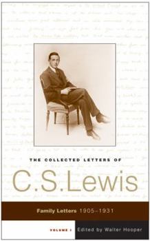 Hardcover The Collected Letters of C. S. Lewis: Volume 1: Family Letters 1905-1931 Book
