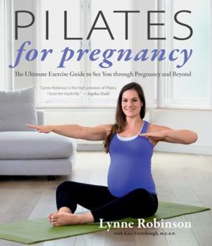 Paperback Pilates for Pregnancy: The Ultimate Exercise Guide to See You Through Pregnancy and Beyond Book