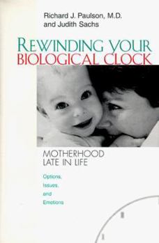 Hardcover Rewinding Your Biological Clock: Motherhood Late in Life Book