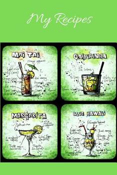 My Recipes: Notebook for my own Cocktail Recipes Collection - Wide Ruled Line Paper