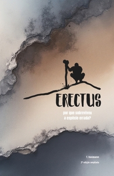 Paperback Erectus: Por que sobreviveu a espécie errada? [Portuguese] Book