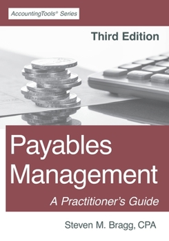 Paperback Payables Management: Third Edition: A Practitioner's Guide Book