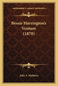 Paperback Bessie Harrington's Venture (1878) Book