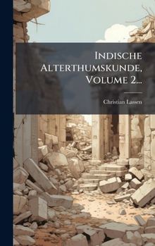 Indische Alterthumskunde, Volume 2... (French Edition)