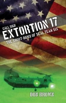 Paperback Call Sign Extortion 17: The Shoot-Down of Seal Team Six Book