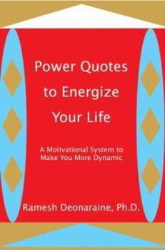 Paperback Power Quotes to Energize Your Life: A Motivational System to Make You More Dynamic Book