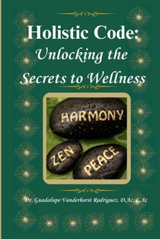 Paperback The Holistic Code: Unlocking the Secrets to Wellness Book