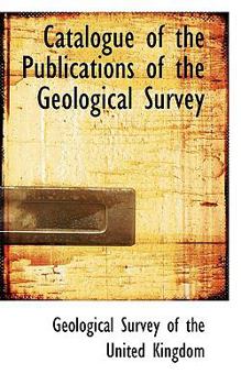 Paperback Catalogue of the Publications of the Geological Survey Book