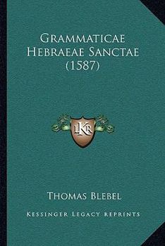 Paperback Grammaticae Hebraeae Sanctae (1587) [Latin] Book