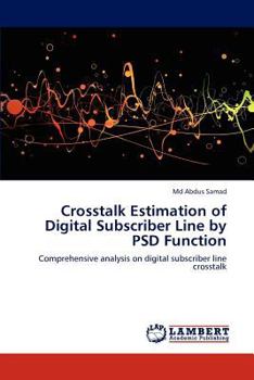 Paperback Crosstalk Estimation of Digital Subscriber Line by PSD Function Book