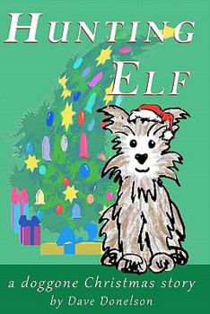 Paperback Hunting Elf: A doggone Christmas story Book