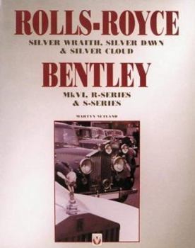 Hardcover Rolls-Royce Bentley: Silver Wraith, Silver Dawn & Silver Cloud : Mk Vi, R-Series & S-Series Book