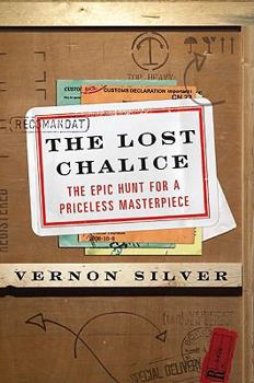 Hardcover The Lost Chalice: The Epic Hunt for a Priceless Masterpiece Book