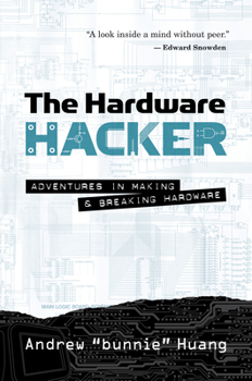 Paperback The Hardware Hacker: Adventures in Making and Breaking Hardware Book