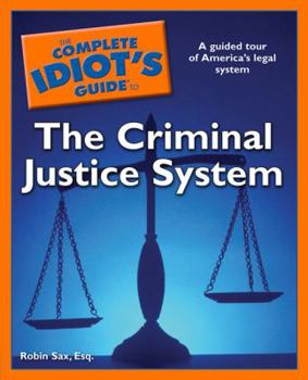Paperback The Complete Idiot's Guide to the Criminal Justice System Book