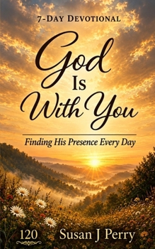Paperback God Is With You: 7 Day Devotional - Finding His Presence Every Day Book