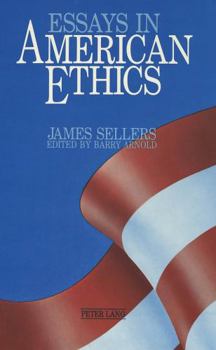 Hardcover Essays in American Ethics: Edited by Barry Arnold Book