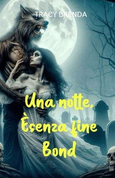 Una notte, Èsenza fine Bond (Italian Edition)