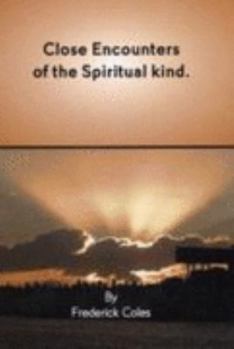 Close Encounters of a Spiritual Kind